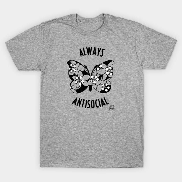 Always Antisocial Butterfly (Monochrome) T-Shirt by prettyinpunk